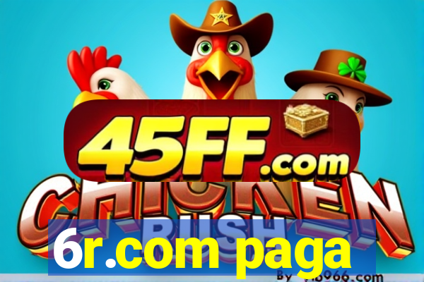 6r.com paga